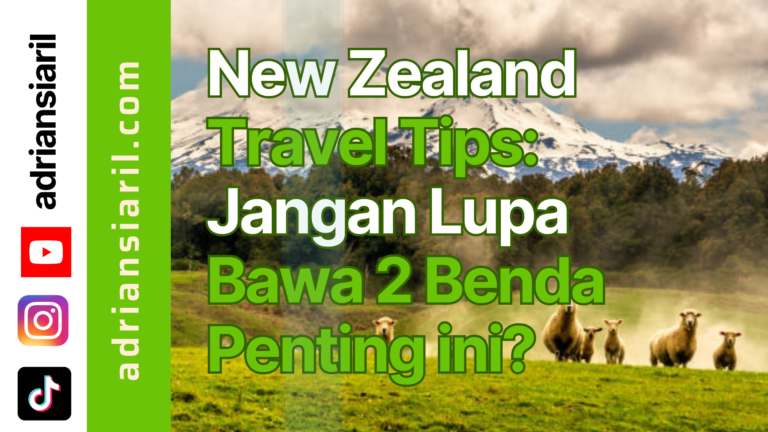 New Zealand Travel Tips: Jangan Lupa Bawa 2 Benda Penting Ini?